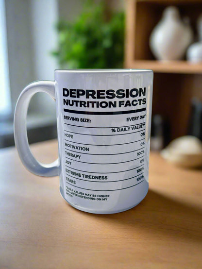15 oz Depression Nutrition Facts Mug - Mental Health Awareness