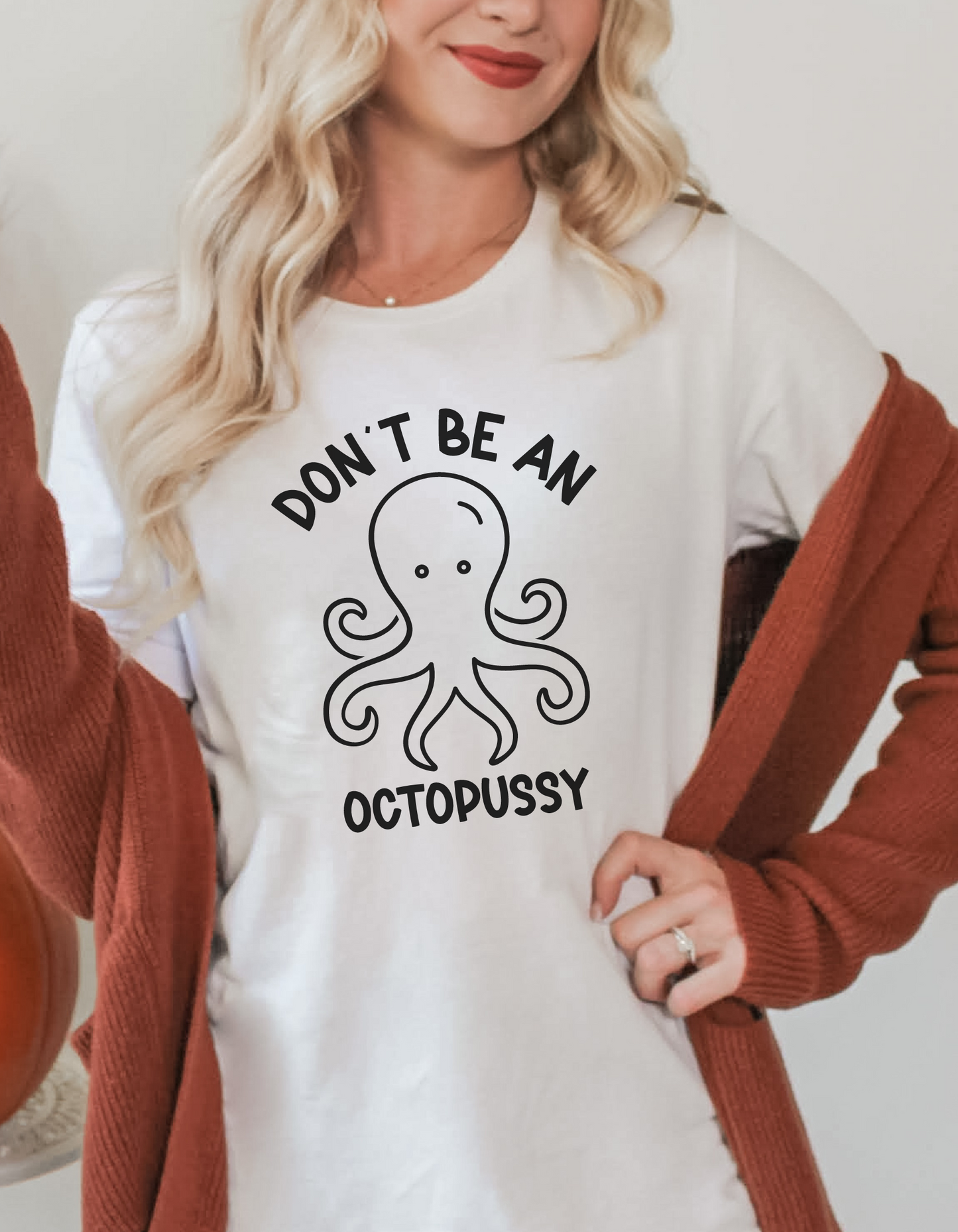 Don't Be An Octopussy Shirt