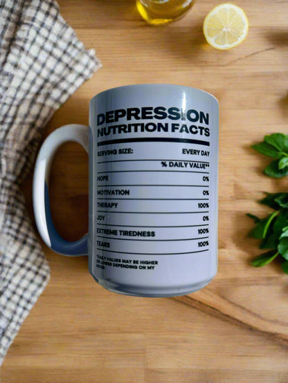 15 oz Depression Nutrition Facts Mug - Mental Health Awareness