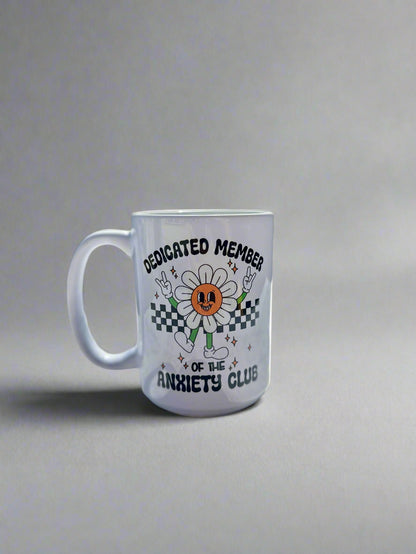 Anxiety Club 15 OZ Mug-Dishwasher and Microwave Safe-Mental Health-Drinkware Ceramic Coffee Cup